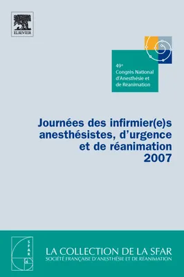 Journées des infirmier(e)s anesthésistes, d'urgence et de réanimation 2007