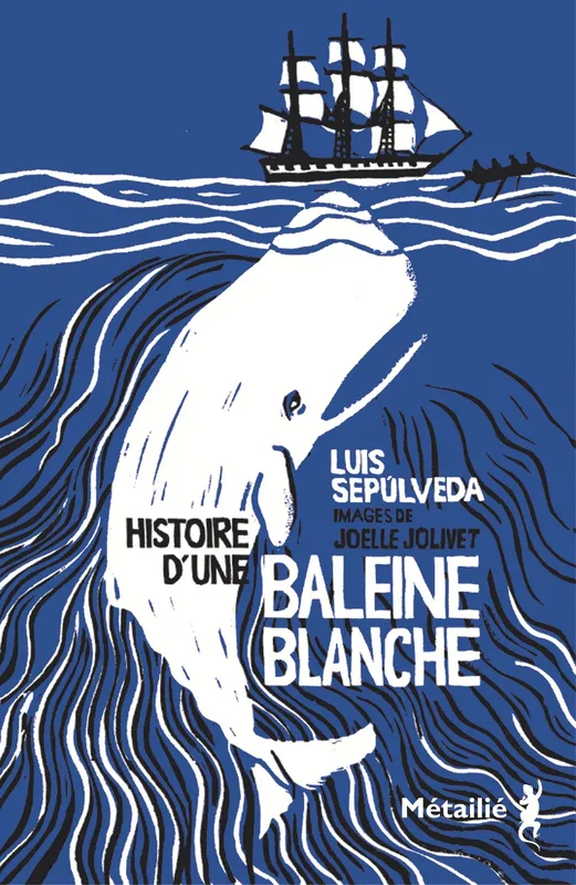 Histoire d'une baleine blanche Luis Sepulveda