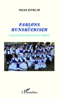 Parlons Hunsrückisch, Dialecte allemand du Brésil