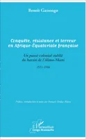 Conquête, résistance et terreur en Afrique - Equatoriale française, Un passé colonial oublié du bassin de l'Alima-Nkeni - 1911-1946