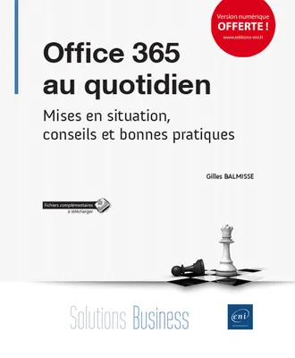 Office 365 au quotidien - mises en situation, conseils et bonnes pratiques