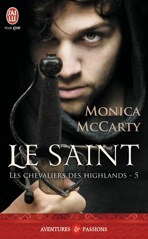 Livres Littérature et Essais littéraires Romance Les chevaliers des highlands, 5, Le saint Monica McCarty