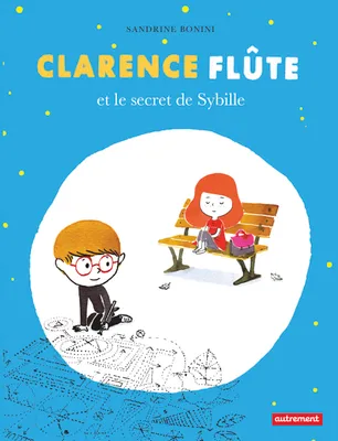 Clarence Flûte, Clarence Flute et le secret de Sybille