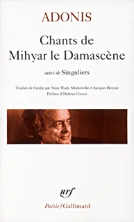 Livres Littérature et Essais littéraires Poésie Chants de Mihyar le Damascene  Singuliers  Adūnīs