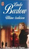 Livres Littérature et Essais littéraires Romance Ultime trahison Linda Barlow