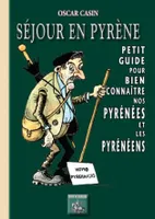 Séjour en Pyrène, petit guide pour bien connaître nos Pyrénées & les Pyrénéens