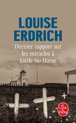 Dernier rapport sur les miracles à Little No Horse / roman, roman