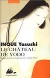 Livres Littérature et Essais littéraires Romans contemporains Etranger Le château de Yodo, roman Yasushi Inoué