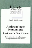 Anthropologie économique des Gouro de Côte d'Ivoire, De l'économie de subsistance à l'agriculture commerciale