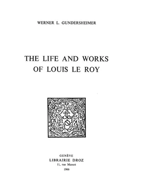 The Life and Works of Louis Le Roy