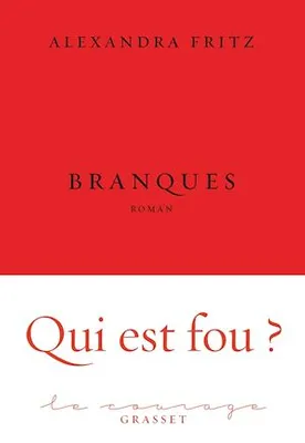 Branques, premier roman - collection Le Courage dirigée par Charles Dantzig