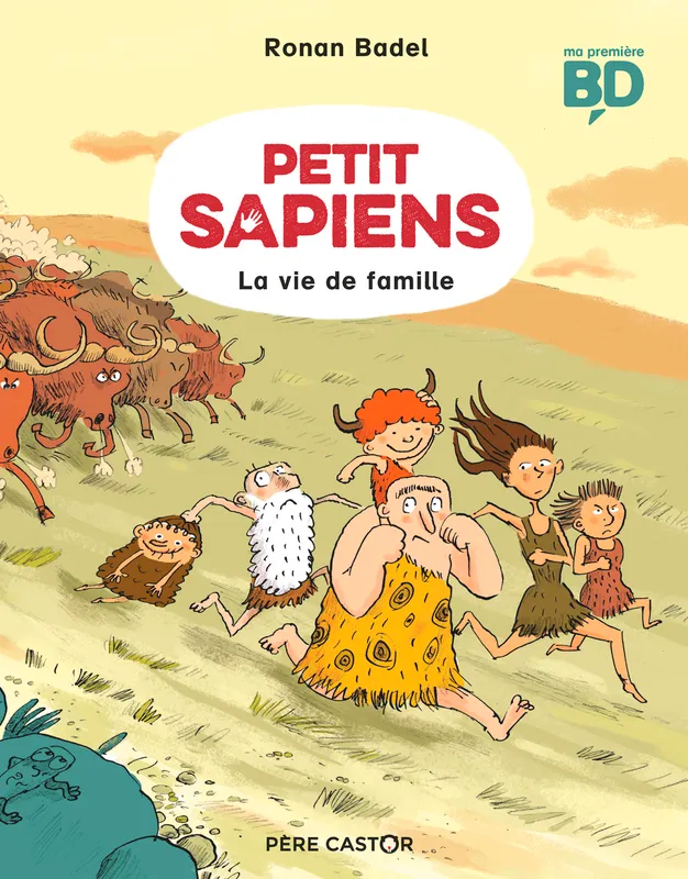 Livres BD BD jeunesse Petit Sapiens, La vie de famille Ronan Badel
