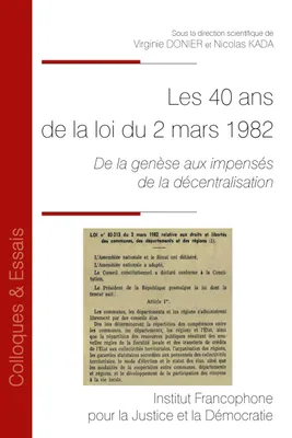 Les 40 ans de la loi de décentralisation du 2 mars 1982, De la genèse aux impensés de la décentralisation