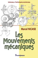 Les mouvements mécaniques, Études descriptive raisonée des mécanismes
