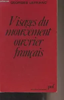 Visages du mouvement ouvrier français, jadis, naguère, aujourd'hui