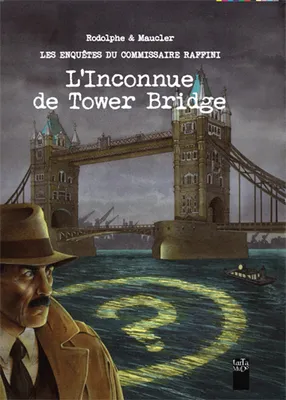 Les enquêtes du commissaire Raffini, Inconnue de Tower Bridge (L')