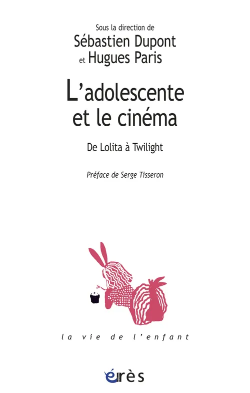 L'adolescente et le cinéma, De Lolita à Twilight Serge Tisseron