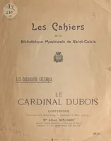 Le cardinal Dubois, Conférence prononcée à la bibliothèque, le dimanche 27 mars 1949