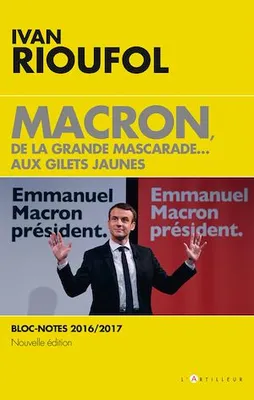 Macron, de la grande mascarade... aux gilets jaunes, Blocs-notes 2016-2017