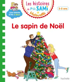 Sami et Julie maternelle, Le sapin de Noël / petite-moyenne sections, 3-5 ans