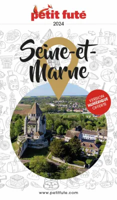 Guide Seine-et-Marne 2024 Petit Futé