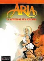 Aria., 2, Aria - Tome 2 - La Montagne aux sorcières