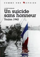 Un suicide sans honneur - Toulon 1942, Toulon 1942