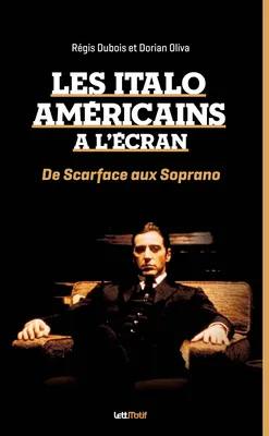 Les Italo-Américains (de Scarface aux Soprano)