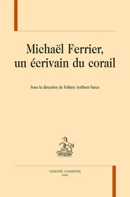 44, Michaël Ferrier, un écrivain du corail