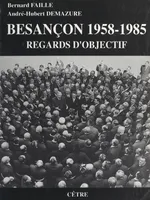Besançon 1958-1985, Regards d'objectif