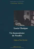 Louis Chaigne, Un humanisme de Vendée