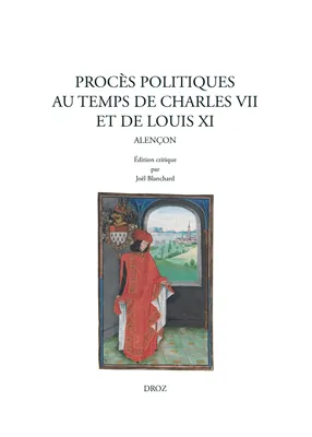 Procès politiques au temps de Charles VII et de Louis XI, Alençon