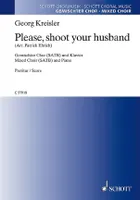 Please, shoot your husband, Georg Kreisler - Lieder und Chansons. mixed choir (SATB) and piano. Partition de chœur.
