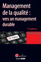 Management de la Qualité : vers un management durable - 2è ed.
