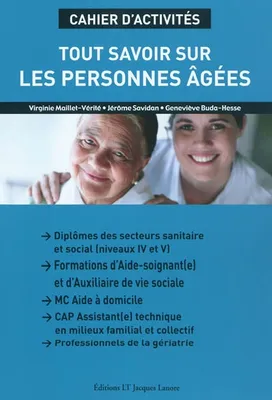 Tout savoir sur les personnes âgées CAP ATMFC, formations AS/AVS (2010) - Cahier activités élève, cahier d'activités