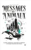 Dictionnaire des messages des animaux, Le guide complet pour comprendre la symbolique et les signes de plus de 150 animaux