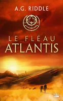 2, La Trilogie Atlantis, T2 : Le Fléau Atlantis, Le fléau atlantis