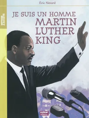 Martin Luther King, Je suis un homme
