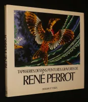 Tapisseries, dessins, peintures, gravures de René Perrot