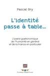 L'identité passe à table..., L'avenir gastronomique de l'humanité en général et de la France en particulier