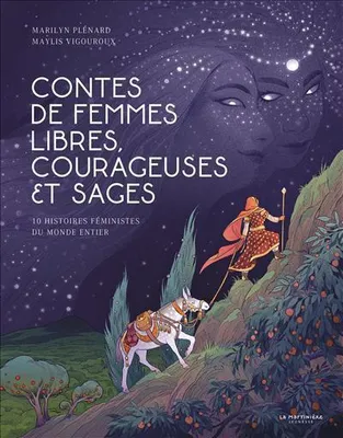 Contes de femmes libres, courageuses et sages, 10 histoires féministes du monde entier