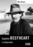 CAPTAIN BEEFHEART - La Biographie