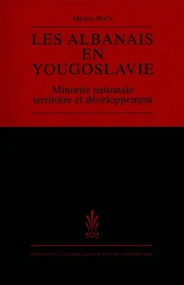 Les Albanais en Yougoslavie, Minorité nationale, territoire et développement