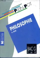 Philosophie Bac G F et H Collection Plein Pot, bac G, F et H