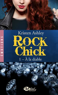 1, Rock Chick, T1 : À la diable