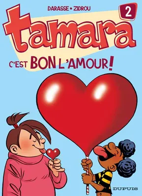 2, Tamara - Tome 2 - C'est bon l'amour !