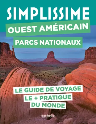 Ouest américain Parcs nationaux Guide Simplissime