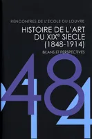 Histoire de l'art du XIXe siècle, 1848-1914 - bilans et perspectives