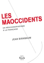 Les Maoccidents, un néoconservatisme à la française