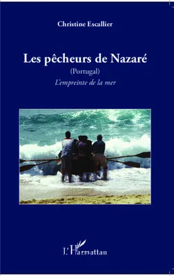 Les pêcheurs de Nazaré (Portugal), L'empreinte de la mer